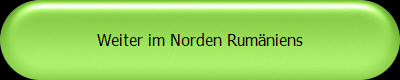 Weiter im Norden Rumäniens