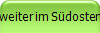 weiter im Südosten